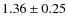 $1.36\pm0.25$