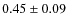 $0.45\pm0.09$