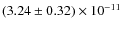 $(3.24\pm0.32)\times 10^{-11}$