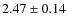 $2.47\pm0.14$