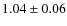 $1.04\pm0.06$