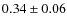 $0.34\pm0.06$
