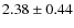 $2.38\pm0.44$