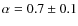 $\alpha=0.7\pm0.1$