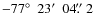 $-77\hbox{$^\circ$ }~23\hbox{$^\prime$ }~04\hbox{$.\!\!^{\prime\prime}$ }2$