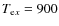 $T_{{\rm e}x}=900$
