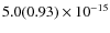 $ 5.0(0.93)\phantom{ }\times 10^{-15} $