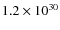 $1.2\times 10^{30}$