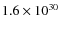 $1.6\times 10^{30}$