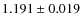 $1.191 \pm {0.019} $