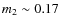 $m_2\sim 0.17$