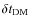 $\delta t_{\rm DM}$