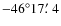 $-46^\circ 17\hbox{$.\mkern-4mu^\prime$ }4$
