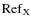 ${\rm Ref}x{\rm X}$