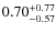 $\rm0.70^{+0.77}x{-0.57}$