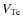 $V_{\rm Te}$