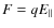 $F=qE_{\parallel}$