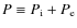 $P\equiv P_{\rm i}+P_{\rm e}$
