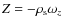 $Z=-\rho_{\rm s}\omega_{z}$