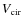$V_{\rm cir}$