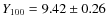 $Y_{100}= 9.42 \pm 0.26$