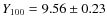 $Y_{100} = 9.56 \pm 0.23$