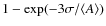 $1 - \exp(-3\sigma/\langle A \rangle)$