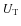 $U_{\rm T}$