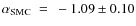 $\alpha_{\rm SMC}~=~-1.09\pm0.10$