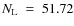 $N_{\rm L}~=~51.72$