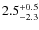 $\rm 2.5^{+0.5}_{-2.3}$