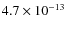 $4.7\times10^{-13}$