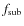 $f_{\rm sub}$