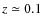 $z \simeq 0.1$