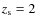 $z_{\rm s} = 2$