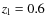 $z_{\rm l}=0.6$