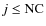 $j\leq{\rm NC}$
