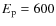 $E_{\rm p}=600$