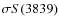 $\sigma S(3839)$
