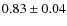 $ 0.83\pm0.04$