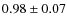 $ 0.98\pm0.07$