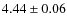 $ 4.44\pm0.06$