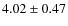 $4.02\pm0.47 $