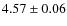 $ 4.57\pm0.06$