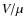 $V/\mu $
