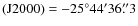 $({\rm J}2000)=-25^{\circ}44^{\prime}36\prprp3$