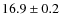 $16.9 \pm 0.2$