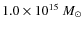 $1.0\times10^{15}~ M_\odot$