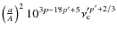 $\left(\frac{a}{A}\right)^2 10^{3p-18p^\prime+5}\nu_{\rm c}^{\prime p^\prime +2/3}$