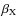 $\beta_{\rm X}$